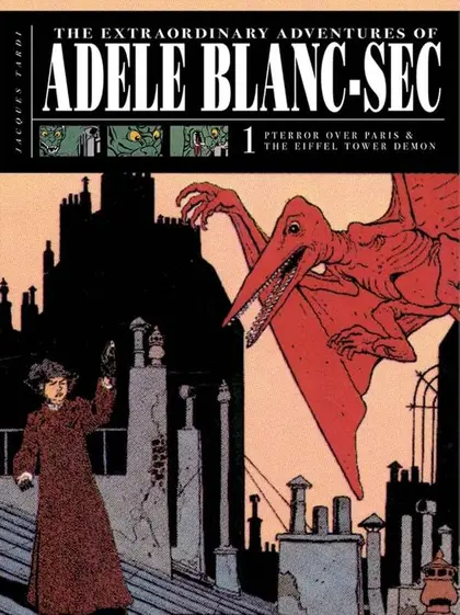 Cover of The Extraordinary Adventures of Adèle Blanc-Sec
